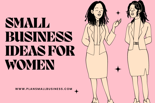 Small Business Ideas for Women: Innovative and Profitable